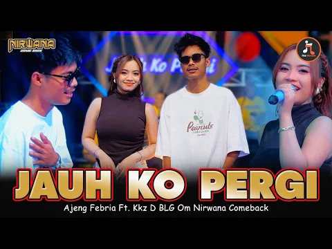 Video Thumbnail: JAUH KO PERGI (SA CERITAKAN PADA BINTANG BINTANG) - AJENG FEBRIA FT. KKZ D BLG OM NIRWANA COMEBACK