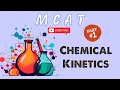 MCAT General Chemistry Chapter 5 - Chemical Kinetics