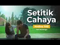 Download Lagu Nadine IMB - Setitik Cahaya (Official Music Video )