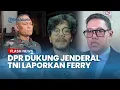 Download Lagu Turun Tangan! Anggota DPR Dukung Jenderal TNI Laporkan Ferry Irwandi: Mereka Punya Hak yang Sama