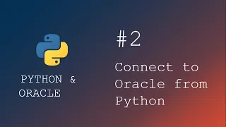Python Programming Connect to an Oracle database from python