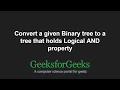 Convert a given Binary tree to a tree that holds Logical AND property GeeksforGeeks