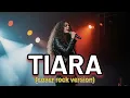 Lagu TIARA - KRIS COVER VERSI ROCK