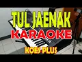 Download Lagu TUL JAENAK KARAOKE [KOES PLUS] KARAOKE II LIRIK II HD
