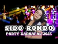 Download Lagu DJ SIDO RONDO 2025 🔥PARTY STYLE KARNAVAL TERBARU 2025 MEDIL NULUP NROTOK 