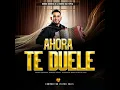 Ahora Te Duele