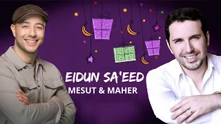 Mesut Kurtis Maher Zain Eidun Saeed Official Lyric Video مسعود كرتس و ماهر زين عيد سعيد 