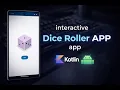 Interactive Dice Roller app using Android Studio