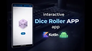 Interactive Dice Roller app using Android Studio