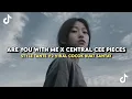 Lagu DJ ARE YOU WITH ME X CENTRAL CEE PIECES X MASHUP BARAT CAMPURAN SLOW BASS | KHARIS SOPAN