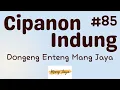 CIPANON INDUNG 85, Dongeng Enteng Mang Jaya, Carita Sunda @MangJayaOfficial