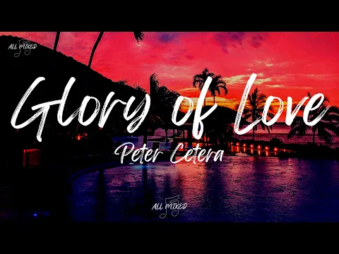 Download MP3 Peter Cetera - Glory of Love (Lyrics)