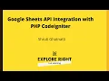Google Sheets API Integration with PHP Codeigniter - Part 2