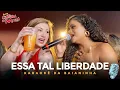 Download Lagu Essa Tal Liberdade - Forró Cintura de Mola 🎙️ Karaokê da Baianinha
