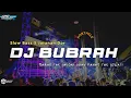 Download Lagu DJ BUBRAH || NORTHSLE •SLOW BASS X JARANAN DOR VIRAL TIK TOK •KIPLI ID REMIX