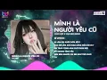 Download Lagu Mình Là Người Yêu Cũ Remix [HOT TIKTOK] ♫ Ai làm Em Khóc Nữa Rồi Sao Em Làm Anh Đau Lòng Nữa Em Ơi