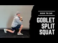 Goblet Split Squat Exercise Library
