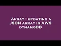Array updating a JSON array in AWS dynamoDB