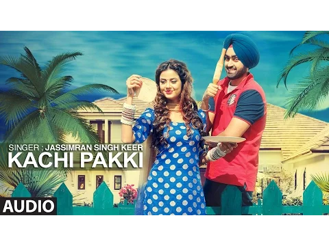 Download MP3 Kachi Pakki (Full Audio Song) Jassimran Singh Keer | Preet Hundal | New Punjabi Songs 2016