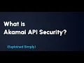 Akamai API Security Explained