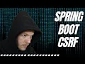 Dangers of CSRF Attacks and How to Prevent Them in Spring Boot App