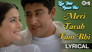 meri tarah tum bhi lyrical kya yehi pyaar hai alka yagnik babul suprio ameesha patel aftab