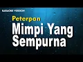 Download Lagu Peterpan – Mimpi Yang Sempurna (Karaoke Version)