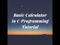 How to Create a Simple Calculator in C programming Basic Calculator C Tutorials