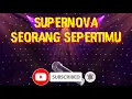 Download Lagu Supernova__ SEORANG SEPERTIMU (KARAOKE) + lirik | Gandhi Musik