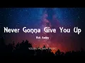 Rick Astley - Never Gonna Give You Up (Lyrics)