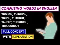 Difference Between Though Thought Through Taught Thorough Full Concept In English