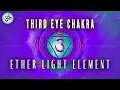 Third Eye Chakra Healing Ether Light Element ASMR Sound Bath 432 Hz Healing Frequency