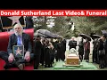 Donald Sutherland Last Words Donald Sutherland Passes Away Donald Sutherland Last Moments