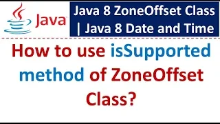How to use isSupported method of ZoneOffset Class Java 8 Date and Time