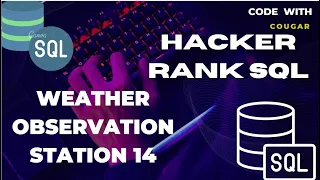 HackerRank SQL Weather Observation Station 14 HackerRan SQL Solutions