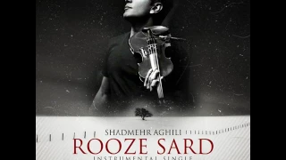 Shadmehr Aghili Rooze Sard Instrumental شادمهر روز سرد بی کلام 