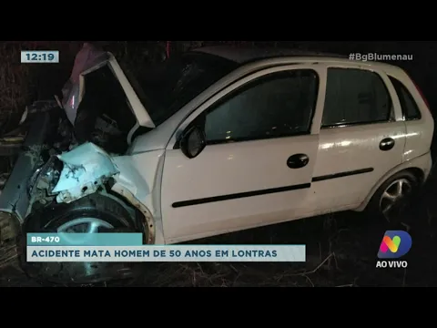 Acidente na BR-470 mata homem de 50 anos em Lontras