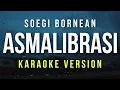 Download Lagu Asmalibrasi - Soegi Bornean Karaoke