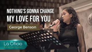 Download Nothing's Gonna Change My Love For You - George Benson | Cover by La Oficio Entertainment MP3