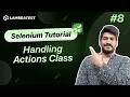 How To Handle Actions Class In Selenium Selenium WebDriver Tutorial
