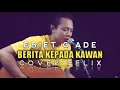 Download Lagu FELIX IRWAN - BERITA KEPADA KAWAN [ OFFICIAL MUSIC VIDEO ]
