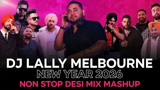 non stop desi mix mashup new year 2026 dj lally melbourne diljit karan aujla chemma y and others