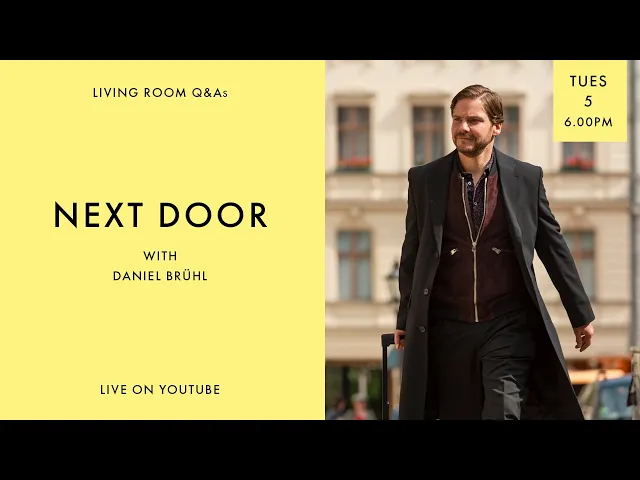 LIVING ROOM Q&As: NEXT DOOR with Daniel Brühl