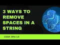 Code 10 3 Ways to remove space from a string in Python 365 Days of Code