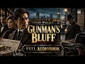 Gunman's bluff by Edgar Wallace | Crime Thriller Full Audiobook