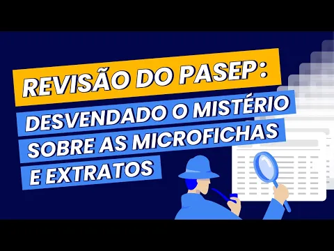 Miniatura do vídeo: Revisão do PASEP: como analisar as microfichas e extratos do PASEP
