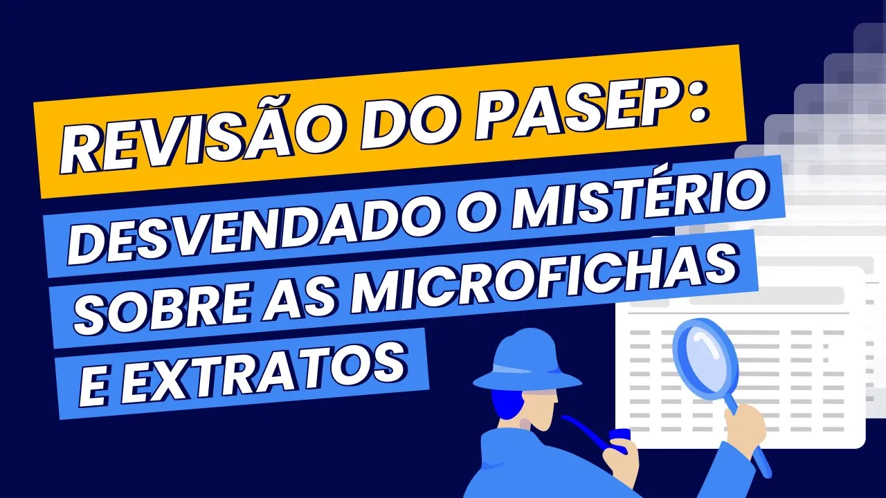 Miniatura do vídeo: Revisão do PASEP: como analisar as microfichas e extratos do PASEP