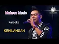 Download Lagu Mahesa Music Kehilangan (Karaoke)