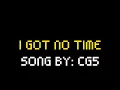 I Got No Time (Lyrics) | CG5