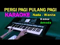 Download Lagu PERGI PAGI PULANG PAGI - Armada | KARAOKE Nada Wanita